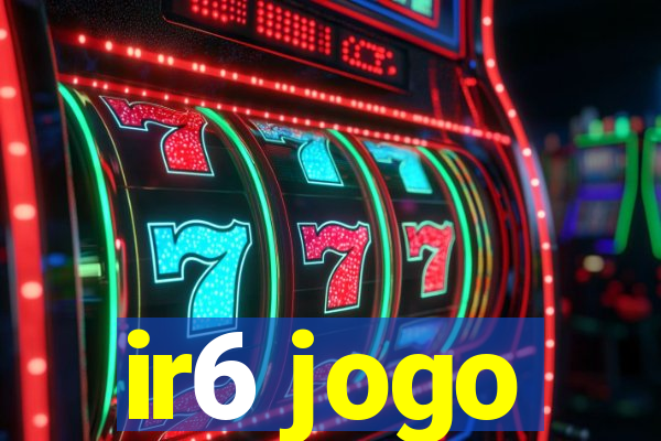 ir6 jogo